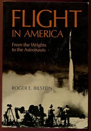 Image du vendeur pour Flight in America. From the Wrights to the Astronauts. mis en vente par Time Booksellers