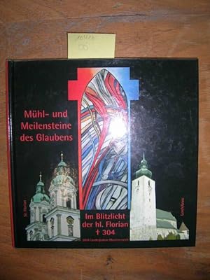 Bild des Verkufers fr Im Blitzlicht der hl. Florian + 304. Mhl - und Meilensteine des Glaubens. zum Verkauf von Klaus Ennsthaler - Mister Book