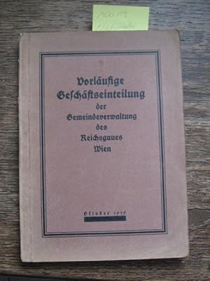 Vorläufige Geschäftseinteilung der Gemeindeverwaltung des Reichsgaues Wien.