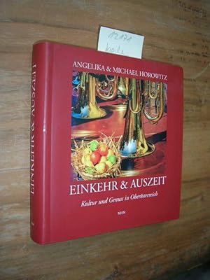 Bild des Verkufers fr Einkehr & Auszeit. Kultur und Genuss in Obersterreich. zum Verkauf von Klaus Ennsthaler - Mister Book