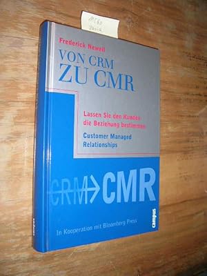 Von CRM zu CMR. Lassen Sie den Kunden die Beziehung bestimmen. Customer Managed Relationships.