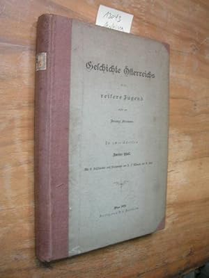 Bild des Verkufers fr Geschichte sterreichs fr die reifere Jugend. Zweiter Theil. zum Verkauf von Klaus Ennsthaler - Mister Book