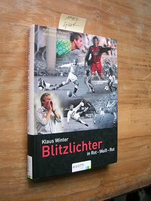 Blitzlichter in Rot-Weiß-Rot. Streifzug durch den österreichischen Fußball.