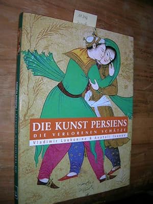 Die Kunst Persiens. Die verlorenen Schätze.