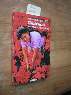 Seller image for Guatemala. Journalistische Streifzge. for sale by Klaus Ennsthaler - Mister Book