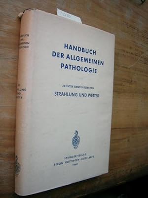 Strahlung und Wetter. Handbuch der allgemeinen Pathologie. Zehnter Band/Umwelt 1/Erster Teil.