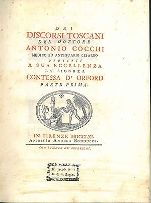 Dei discorsi toscani del dottore Antonio Cocchi medico ed antiquario cesareo dedicati a sua eccel...