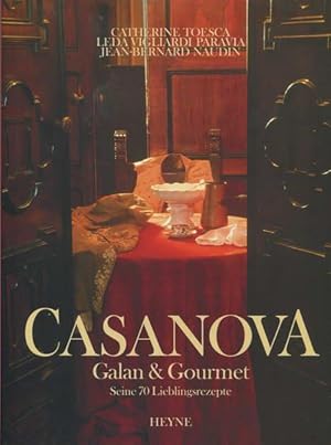 Casanova, Galan & Gourmet. Seine 70 Lieblingsrezepte