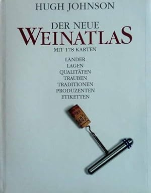 Der neue Weinatlas mit 178 Karten. - Länder, Lagen, Qualitäten, Trauben, Traditionen, Produzenten...