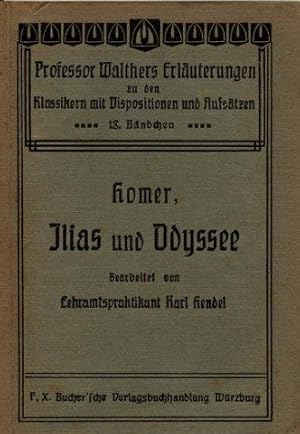 Homer, Ilias und Odyssee 18. Bändchen - Professor Walthers Erläuterungen zu Klassikern und Dispos...