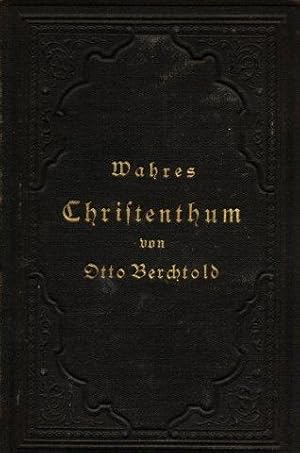 Ein neues Buch vom Wahren Christenthum - Wahres Christentum - Ein Erbauungsbuch mit Betrachtungen...