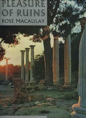 Pleasure Of Ruins by Rose Macaulay