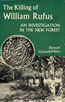 The Killing of William Rufus. An Investigation in the New Forest