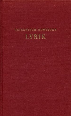 Griechische römische Lyrik - In klassischen und neuen Übersetzungen