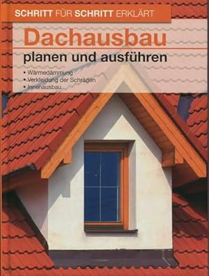 Schritt für Schritt erkärt: Dachausbau planen und ausführen