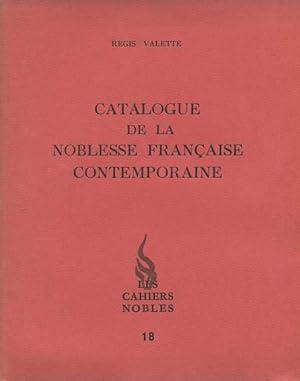 Catalogue de la Noblesse Francaise Contemporaine. Les Cahiers Nobles 18