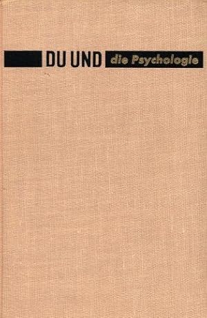 Du und die Psychologie - Menschenkenntnis und Menschenbehandlung