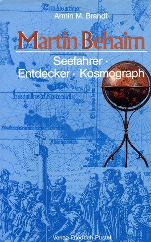 Martin Behaim - Seefahrer - Entdecker - Kosmograph