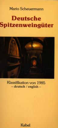 Deutsche Spitzenweingüter 1985. Klassifikation 1985 deutsch / englisch