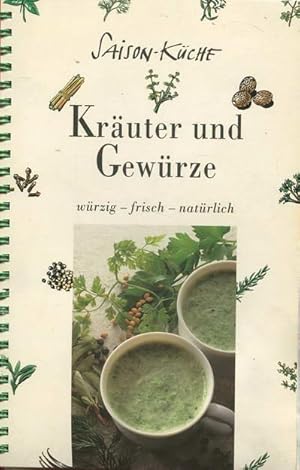 Kräuter und Gewürze. würzig frisch natürlich - Saison Küche