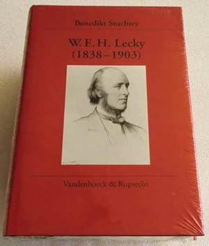 W. E. H. Lecky (1838 - 1903). Historisches Denken und politisches Urteilen eines anglo-irischen G...