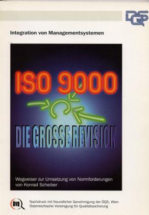 ISO 9000 die große Revision - Basis für die Integration von Managementsystemen