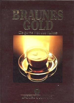 Braunes Gold - Die ganze Welt des Kaffees