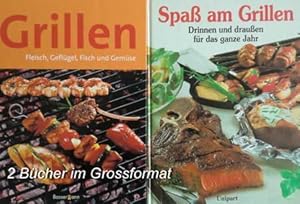 2 Bücher: Grillen Fleisch, Geflügel, Fisch und Gemüse / Spaß am Grillen. Drinnen und draußen für ...