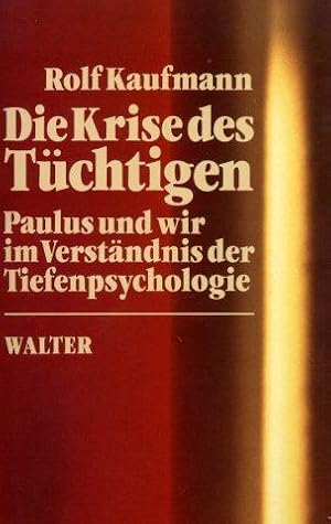 Die Krise des Tüchtigen - Paulus und wir im Verständnis der Tiefenpsychologie