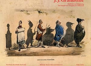 J. J. Grandville: Karikatur und Zeichnung. Ein Visionär der französischen Romantik