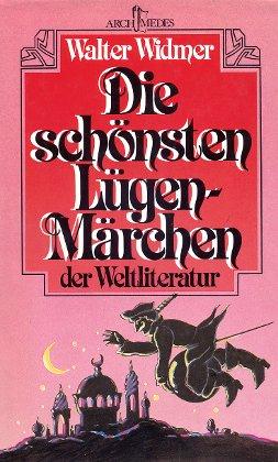 Die schönsten Lügenmärchen der Weltliteratur.