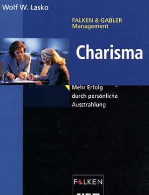 Charisma. Mehr Erfolg durch persönliche Ausstrahlung