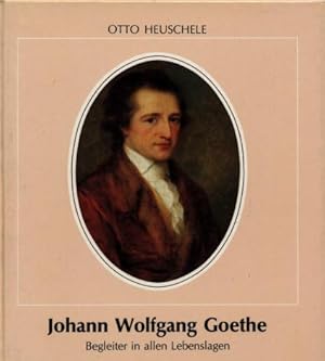 Johann Wolfgang Goethe - Begleiter in allen Lebenslagen