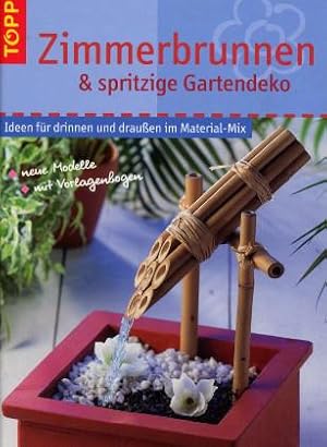 Zimmerbrunnen und spritzige Gartendeko. Ideen für drinnen und draußen im Material-Mix