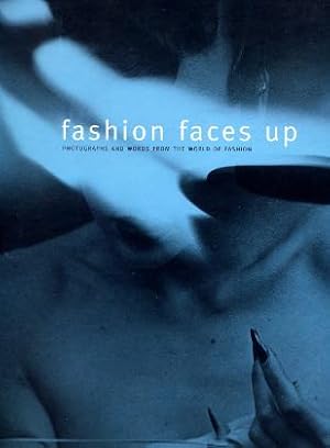 Fashion Faces Up - photographs and words from the world of fashion