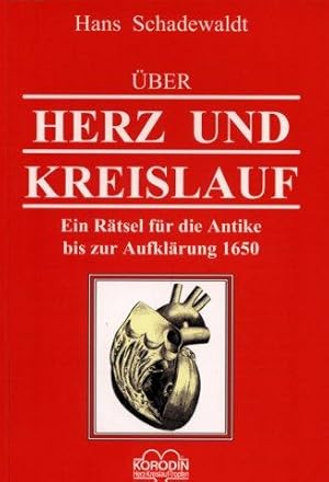 Über Herz und Kreislauf - ein Rätsel für die Antike bis zur Aufklärung 1650