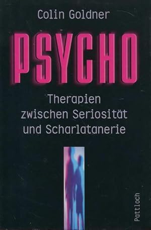 Die Psycho. Therapien zwischen Seriosität und Scharlatanerie