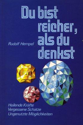 Du bist reicher als du denkst, Heilende Kräfte, Vergessene Schätze, Ungenutzte Möglichkeiten.