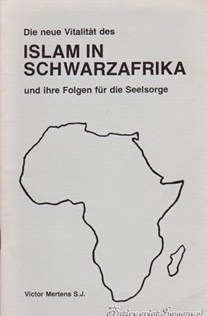 Bild des Verkufers fr Die neue Vitalitt des Islam in Schwarzafrika und ihre Folgen fr die Seelsorge zum Verkauf von Antiquariat Immanuel, Einzelhandel