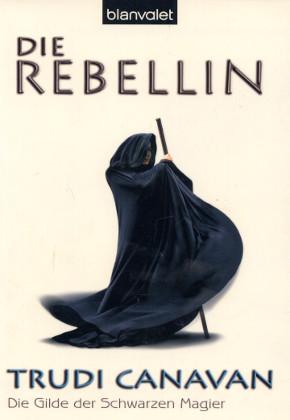 Die Rebellin. Die Gilde der Schwarzen Magier 1