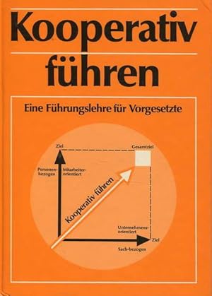 Kooperativ führen. Eine Führungslehre für Vorgesetzte