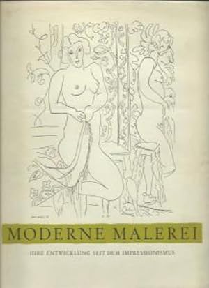 Seller image for Moderne Malerei. Ihre Entwicklung seit dem Impressionismus 1880-1950. Knstlerverzeichnis: P. Modersohn-Becker: E. Nolde: W. Gropius: G. Grosz u.v.a. for sale by Leserstrahl  (Preise inkl. MwSt.)