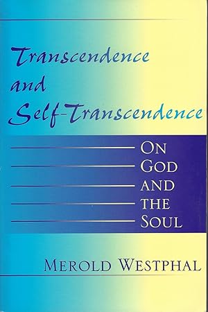 Transcendence and Self-Transcendence On God and the Soul