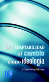 Imagen del vendedor de La adaptabilidad al cambio como ideologa a la venta por AG Library