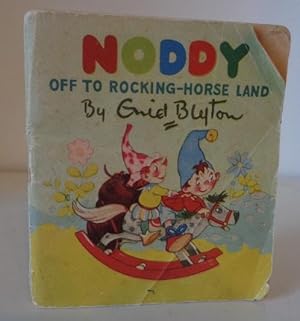 Noddy off to Rocking-Horse Land. The Tiny Noddy Book No. 5