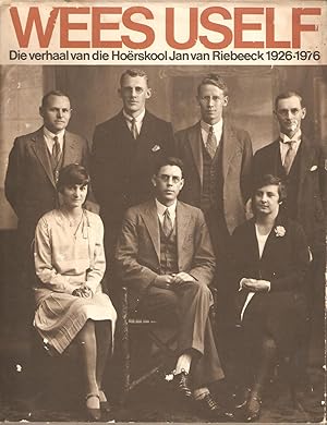 Image du vendeur pour Wees Uself - Die verhaal van die Hoerskool Jan van Riebeeck 1926-1976 mis en vente par Snookerybooks