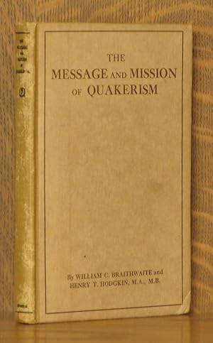 Bild des Verkufers fr THE MESSAGE AND MISSION OF QUAKERISM zum Verkauf von Andre Strong Bookseller