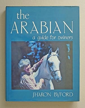 Seller image for the Arabian a guide for owners for sale by Solvang Book Company