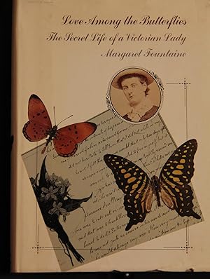 Seller image for Love Among the Butterflies: The Secret Life of a Victorian Lady for sale by Mad Hatter Bookstore