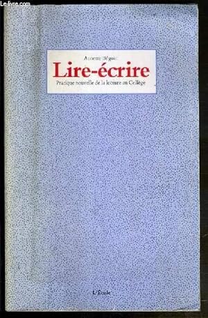 Bild des Verkufers fr LIRE-ECRIRE - PRATIQUE NOUVELLE DE LA LECTURE AU COLLEGE zum Verkauf von Le-Livre